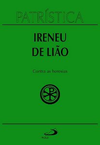 Livro Patrística - Contra as Heresias - Vol. 4 (Volume 4)
