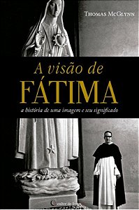 Livro A Visão De Fátima - A História De Uma Imagem E O Se...