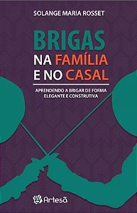 Livro Brigas na família e no casal: aprendendo a brigar d...