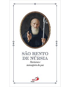 Livro São Bento De Núrsia - Patriarca E Mensageiro Da Paz