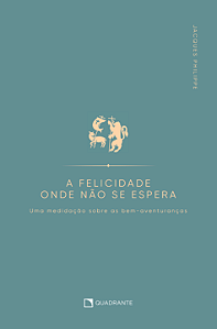 Livro A felicidade onde não se espera: Uma meditação sobr...