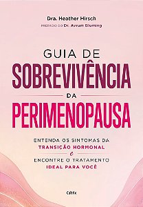 Guia de sobrevivência da perimenopausa: Entenda os sintomas da transição hormonal e encontre o tratamento ideal para você