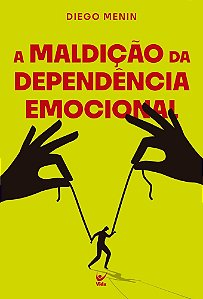 A Maldição da Dependência Emocional