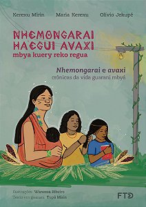 Nhemongarai e avaxi : crônica da vida guarani mbyá