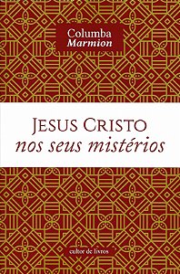 Livro Jesus Cristo Nos Seus Mistérios