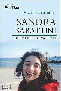 Livro Sandra Sabattini - A Primeira Noiva Beata