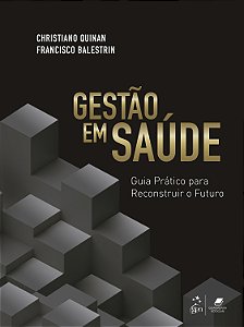 Livro Gestão em saúde - Guia prático para reconstruir o f...
