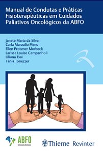 Manual de condutas e práticas fisioterapêuticas em cuidados paliativos oncológicos da ABFO