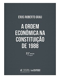 A Ordem Econômica Na Constituição De 1988 - (Interpretação E Crítica) (2026)