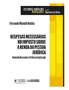 Despesas Necessárias No Imposto Sobre A Renda Da Pessoa Jurídica: Conteúdo Normativo E Critérios De
