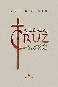 Livro A Ciência Da Cruz: Estudo Sobre São João Da Cruz