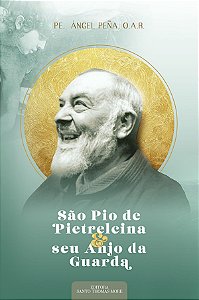 Livro São Pio De Pietrelcina E Seu Anjo Da Guarda