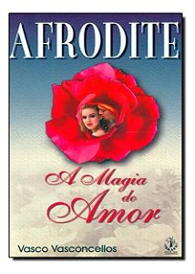 Afrodite - A Magia Do Amor