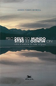 Pelo Deus Do Mundo No Mundo De Deus - Sobre A Essência Da Vida Religiosa