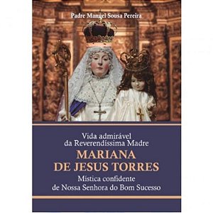 Vida Admirável Da Reverendíssima Madre Mariana De Jesus Torres