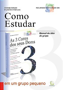 Manual do líder de grupo para ministérios orientados pelos dons: Como estudar "As 3 cores dos seus dons" em um grupo pequeno