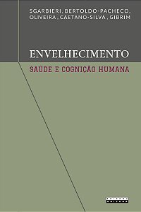 Livro Envelhecimento, saúde e cognição humana: importância da d...
