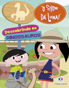 Livro O Show Da Luna - Descobrindo Os Dinossauros