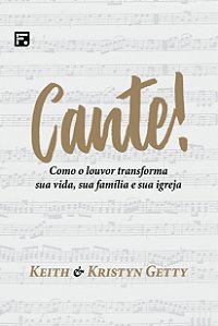 Livro Cante!: Como o louvor transforma sua vida, sua famí...