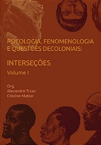 Psicologia, Fenomenologia E Questões Decoloniais: Interseções