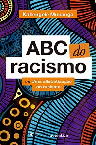 ABC do racismo: ou Uma alfabetização ao racismo