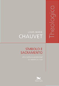 Livro Símbolo e sacramento - Uma releitura sacramental da...