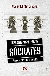 Livro Investigação sobre Sócrates - Pessoa, filósofo e ci...
