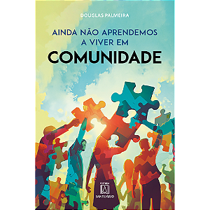 Livro Ainda Não Aprendemos A Viver Em Comunidade