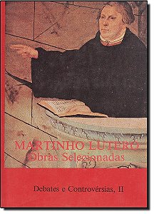Martinho Lutero 4 - Obras Selecionadas