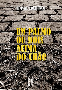 Um Palmo ou Dois Acima do Chão