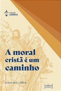 A Moral Cristã É Um Caminho