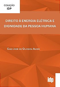 Direito à Energia Elétrica e Dignidade da Pessoa Humana