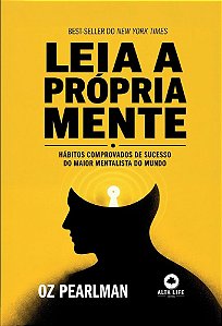 Leia a Própria Mente: Hábitos Comprovados de Sucesso do Maior Mentalista do Mundo