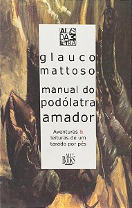 Livro Manual do podólatra amador: aventuras e leituras de...