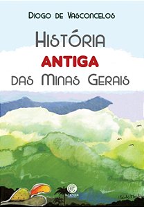 Livro História antiga das Minas Gerais