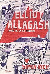 Elliot Allagash - Diário De Um Ex-Perdedor