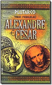 Vidas paralelas: alexandre e césar