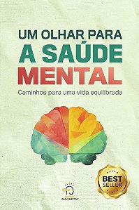 Um olhar para a saúde mental: caminhos para um vida equilibrada