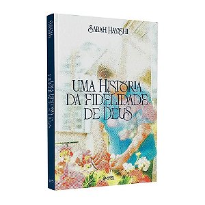 Uma História De Fidelidade De Deus