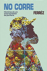 No corre: Histórias de um empreendedor da periferia