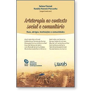 Arteterapia no Contexto Social e Comunitário - Ruas, abrigos, instituições e comunidades