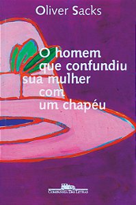 Livro O homem que confundiu sua mulher com um chapéu