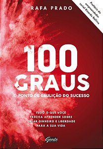 Livro 100 graus - o ponto de ebulição do sucesso: Tudo o ...