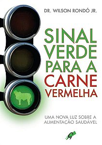 Livro Sinal verde para a carne vermelha: uma nova luz sobre a a...