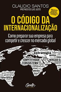 O código da internacionalização: Como preparar sua empresa para competir e crescer no mercado global