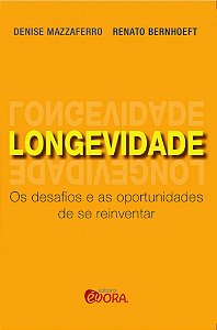 Livro Longevidade: Os desafios e as oportunidades de se r...