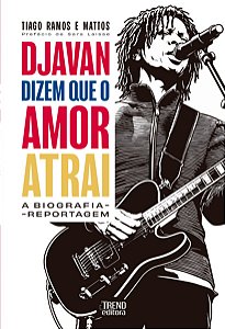 Djavan: dizem que o amor atrai - A biografia reportagem