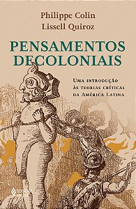 Pensamentos decoloniais: Uma introdução as teorias críticas da América Latina