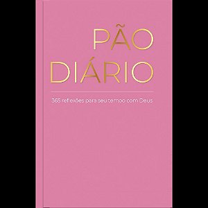 Pão Diário | Rosa: Uma meditação para cada dia do ano