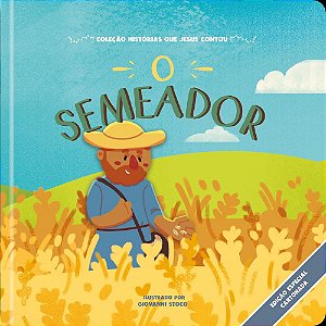O Semeador: Coleção histórias que Jesus contou - cartonado